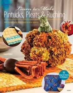 USED-Learn to Make Pintucks, Pleats & Ruching by Estes, Laura (Paperback)