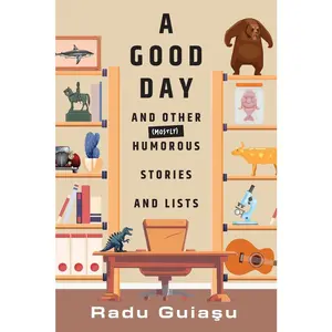 USED Book - A Good Day and Other (Mostly) Humorous Stories and Lists by Guiasu, Radu (Paperback) - english