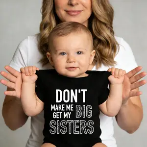 Don't Make Me Get My Big Sisters Baby Bodysuit | Funny Sibling Baby Outfit | Newborn Infant One Piece | Baby Shower Gift for Little Brother/Sister