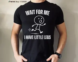 Short Legs Walking Tee – Wait For Me I Have Little Legs Funny Print
