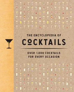 The Encyclopedia of Cocktails: Over 1,000 Cocktails for Every Occasion -- The Coastal Kitchen - Hardcover