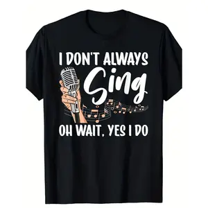I don't always sing humorous karaoke T-shirt, round neck short sleeves, microphone and music note pattern, machine washable, perfect match for singing enthusiasts and karaoke microphones, comfortable printed T-shirt, suitable for all seasons, suitabl