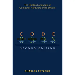 Code: The Hidden Language of Computer Hardware and Software -- Charles Petzold - Paperback