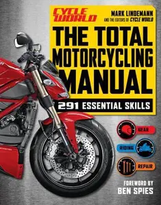 USED-The Total Motorcycling Manual (Cycle World): 291 Skills You Need by Mark Lindemann (Hardcover)