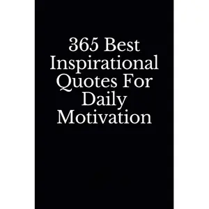 Inspirational Quotes: 365 Best Inspirational Quotes For Daily Motivation Paperback – February 7, 2021