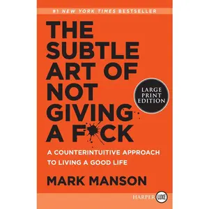 The Subtle Art of Not Giving a F*ck: A Counterintuitive Approach to Living a Good Life by Mark Manson [Paperback Book]