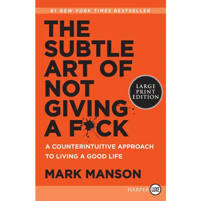 The Subtle Art of Not Giving a F*ck: A Counterintuitive Approach to Living a Good Life by Mark Manson [Paperback Book]