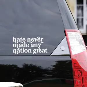 Hate Never Made Any Nation Great Anti-Hate Sticker, Anti-Trump Decal, Liberal Political Car Decal, Social Justice Equality Laptop Sticker