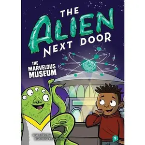 USED-The Alien Next Door 9: The Marvelous Museum by Newton, A. I. (Paperback)