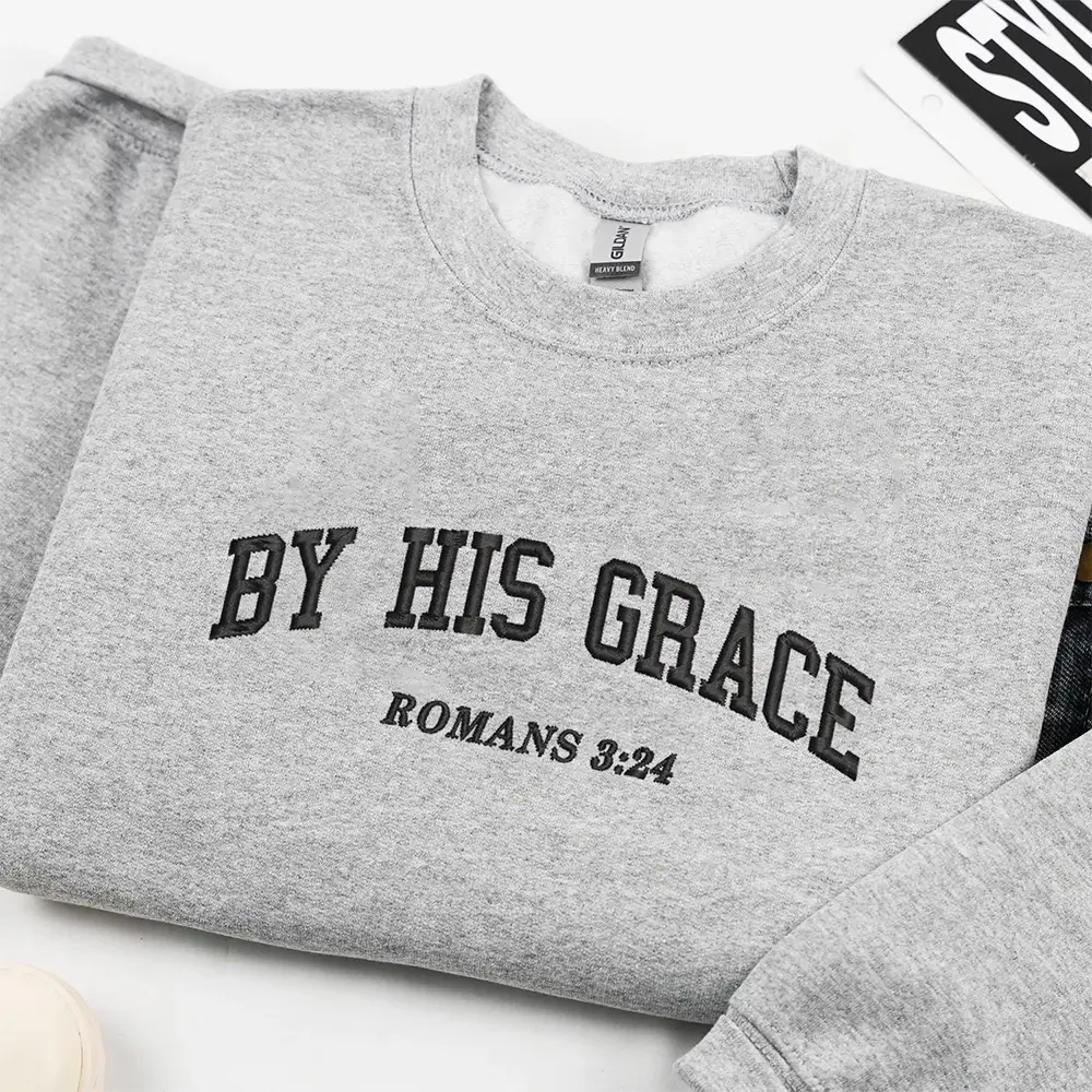 Embroidered By His Grace Sweatshirt, Christian Apparel, Christian Sweatshirt, Bible Verse Crewneck