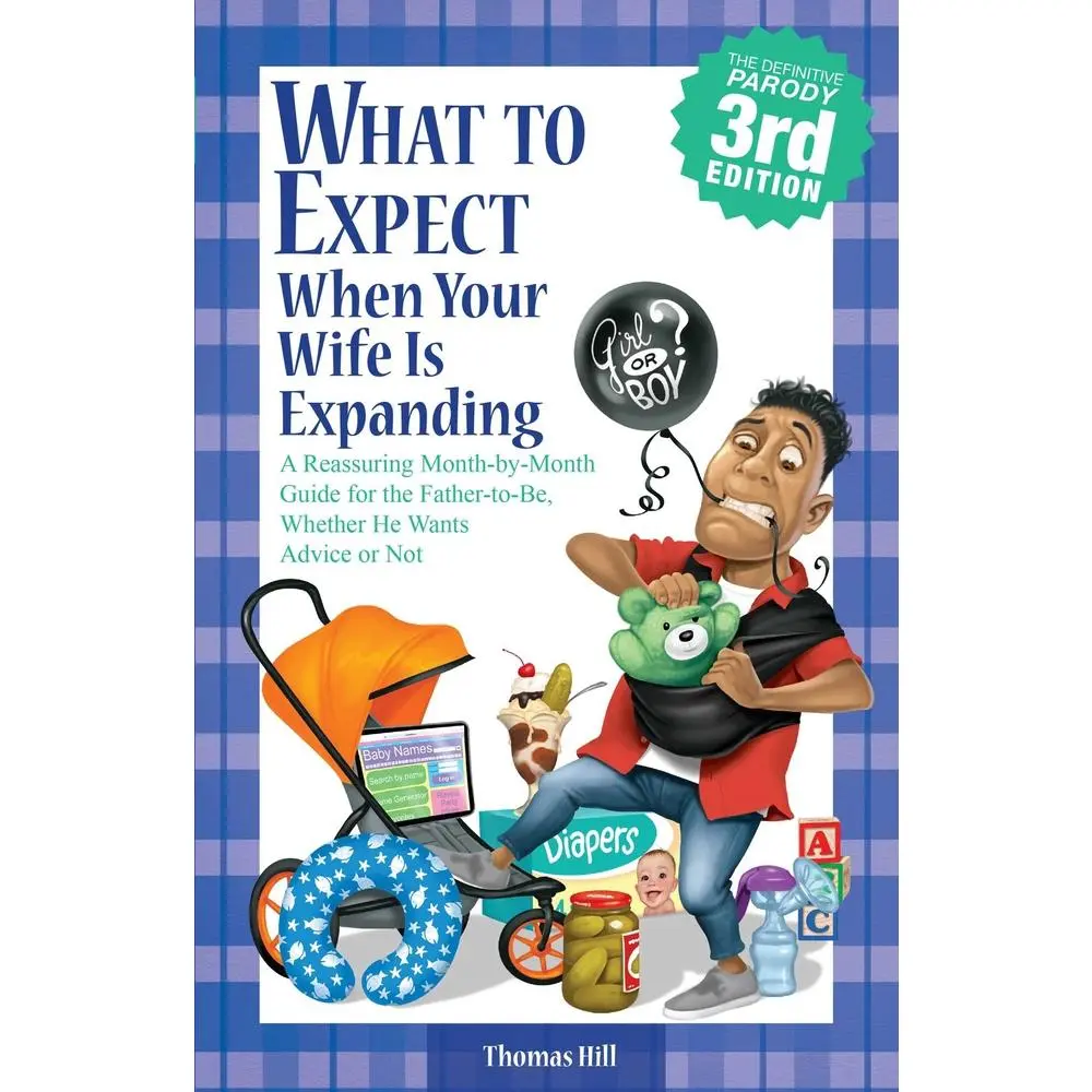 USED Book - What to Expect When Your Wife Is Expanding: A Reassuring Month-By-Month Guide for the Father-To-Be, Whether He Wants Advice or Not by Hill, Thomas (Paperback) - english