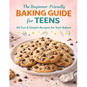 Super Simple Teenage Baking Recipes: 60 Easy-to-Understand Step-by-Step Recipes