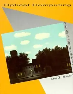 USED-Optical Computing: A Survey for Computer Scientists (Artificial Intelligence Series) by Dror G. Feitelson (Hardcover)