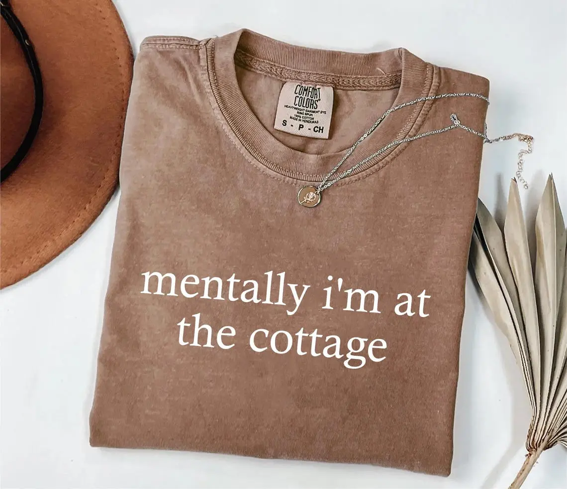 Comfort Colors Mentally I'm At The Cottage T-shirt, Trendy Quote Mentally  T-shirt, Mentally I'm At The Cottage Graphic Tee