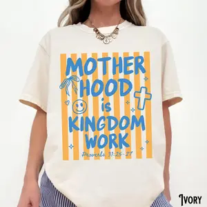 Christian Motherhood T-Shirt - Motherhood is Kingdom Work Bible Verse Tee, Proverbs 31:25-27 Graphic Shirt, Perfect Mother's Day Gift for Christian Mom, Retro Coquette Bow Aesthetic Top, Inspirational Faith Based Women’s Tee, Cute Mom Life Outfit