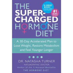 USED-The Supercharged Hormone Diet: A 30-Day Accelerated Plan to Lose Weight, Restore Metabolism and Feel Younger Longer by Natasha Turner (Paperback)