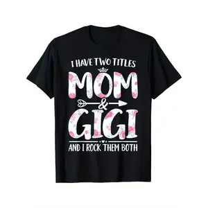 I Have Two Titles Mom And Gigi Shirt Floral Funny Mother Day T-Shirt For Men Women Adults