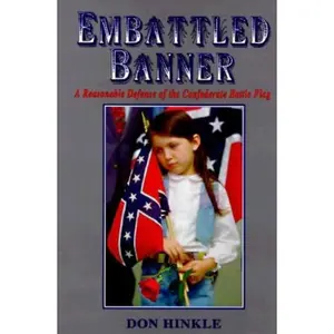 USED-Embattled Banner: A Reasonable Defense of the Confederate Battle Flag by Don Hinkle (Hardcover)