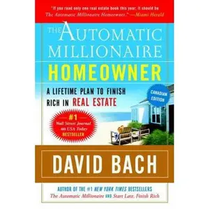 USED-The Automatic Millionaire Homeowner, Canadian Edition: A Powerful Plan to Finish Rich in Real Estate by David Bach (Paperback)