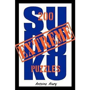 USED-Extreme Sudoku: A collection of 200 of the toughest Sudoku puzzles known to man. (With their solutions.) by Alary, Antoine (Paperback)