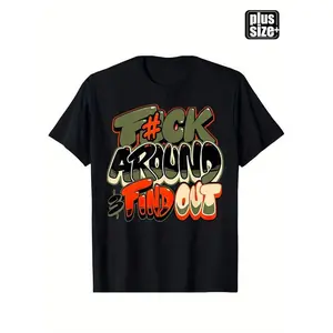 funny mens plus size graphic t shirt f k around find out graffiti print heavyweight 100 cotton breathable sweat absorbent loose fit casual extended length machine washable apparel streetwear style durable print shirt plus size black -1 L01 Men Tee