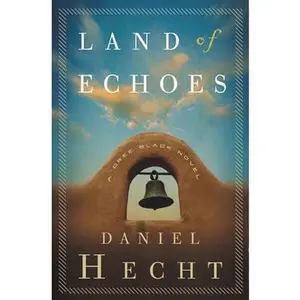 USED-Land of Echoes: A Cree Black Novel (Cree Black Thrillers) by Daniel Hecht (Hardcover)