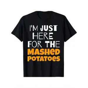 Mens T-shirts I'M Only in It for The Mashed Potatoes to Come to Thanksgiving T-Shirt