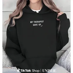 Relaxed Casual Hoodie – ‘My Therapist Gave Up’ Mental Health Typography Design Prints Womenswear