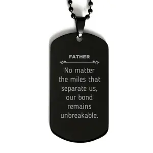 Father Long Distance Relationship Gifts, No matter the miles that separate us, Cute Love Black Dog Tag For Father, Birthday Christmas Unique Gifts For Father