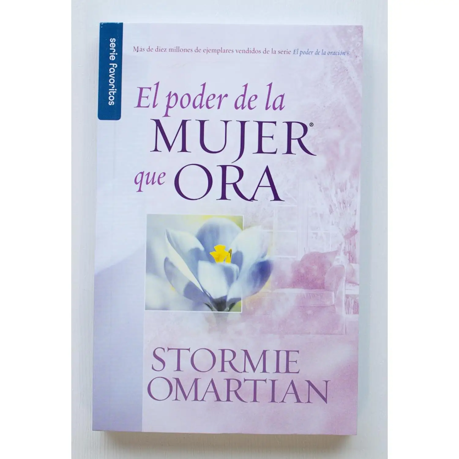 El poder de la mujer que ora  Serie Favoritos Spanish Edition