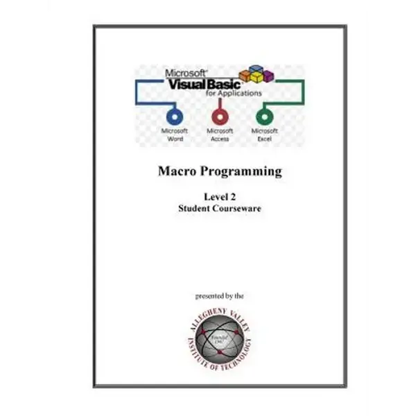 Visual Basic for Applications (VBA) Level 2: Macro Programming Student Courseware - Paperback