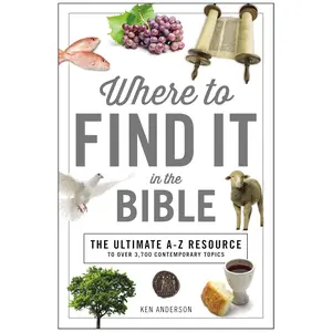 Where to Find It in the Bible: Topical Index for Quick-and-Easy Reference (A to Z Series) - Ken Anderson - Paperback