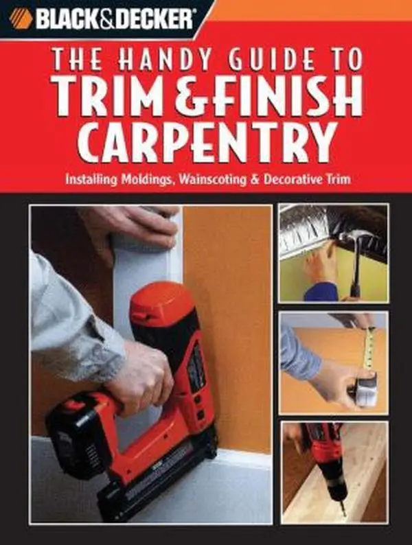 Used Book - Black & Decker: The Handy Guide to Trim & Finish Carpentry for Carpentry Enthusiasts: Installing Moldings, Wainscoting, & Decorative Trim by Creative Publishing International (Spiral-bound, English)