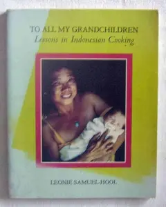 USED-To All My Grandchildren: Lessons in Indonesian Cooking by Leonie Samuel-Hool (Paperback)