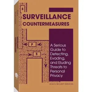 USED-Surveillance Countermeasures: A Serious Guide to Detecting, Evading, and Eluding Threats to Personal Privacy by ACM IV Security Services (Paperback)