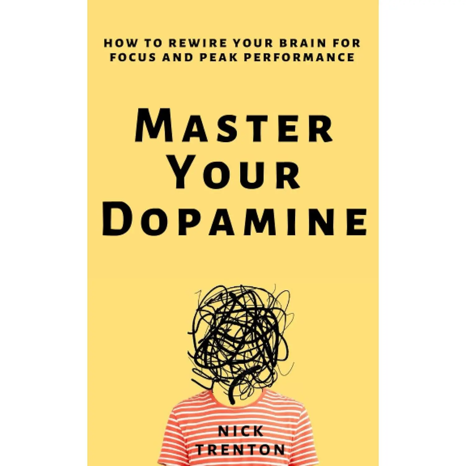 Master Your Dopamine: How to Rewire Your Brain for Focus and Peak Performance (Mental and Emotional Abundance)