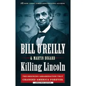 USED-Killing Lincoln: The Shocking Assassination That Changed America Forever by O'Reilly, Bill (Paperback)