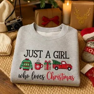 Just A Girl Who Loves Christmas Embroidered Sweatshirt, Cute Holiday Hoodie, Festive Xmas Gift Shirt, Cozy Christmas Outfit for Her