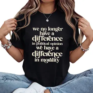 Difference In Morality Graphic Tee – Social Justice Democrat Shirt for Inspirational Wear