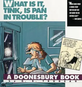 USED-What Is It, Tink, Is Pan in Trouble?: A Doonesbury Book by G. B. Trudeau (Paperback)