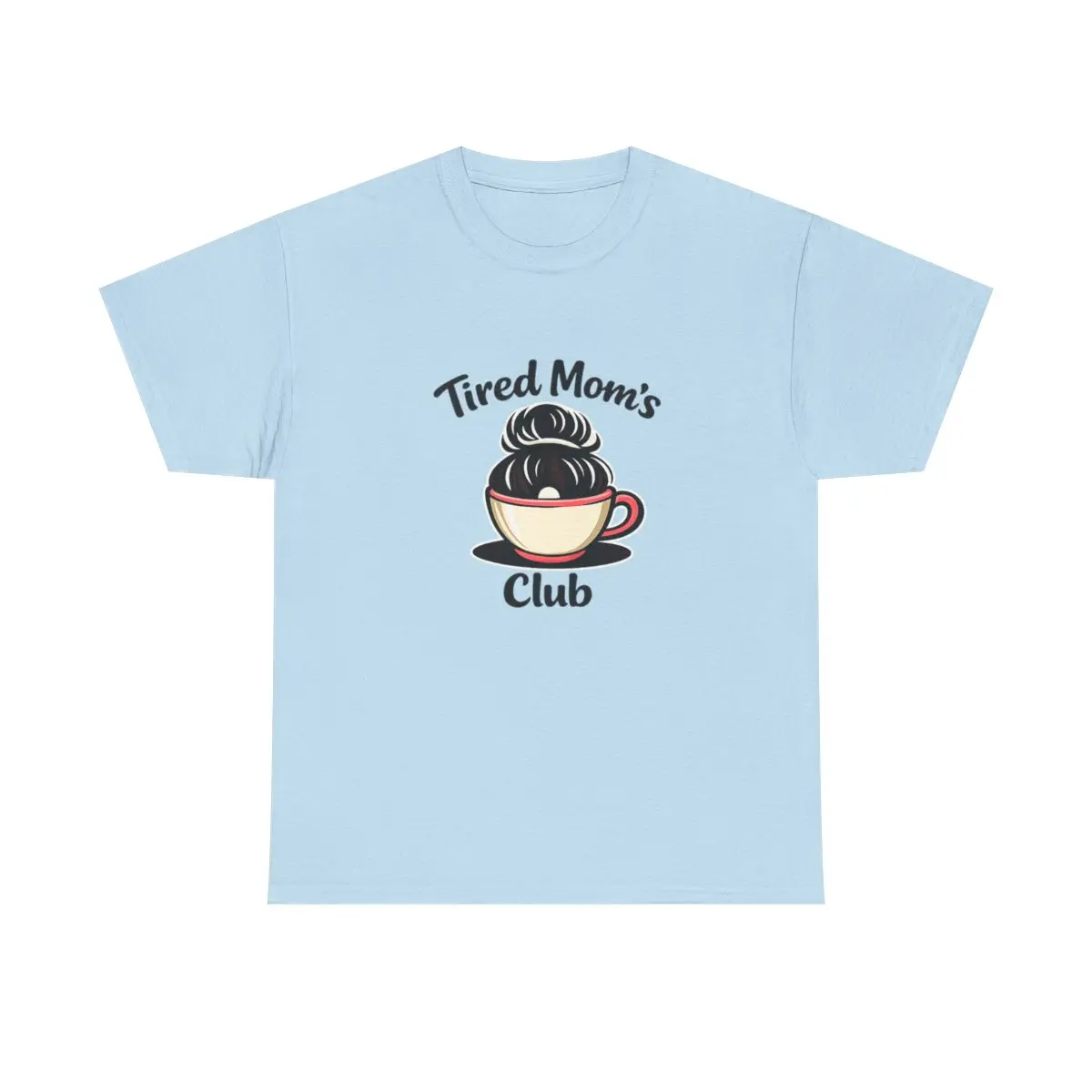 T-Shirt — "Tired Mom's Club" Coffee Cup Graphic