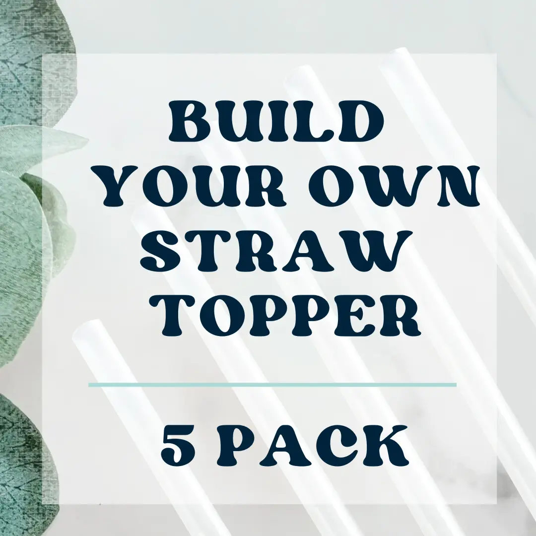 Build Your Own Straw Topper 5 Pack