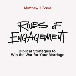 Rules of Engagement : Biblical Strategies to Win the War for Your Marriage