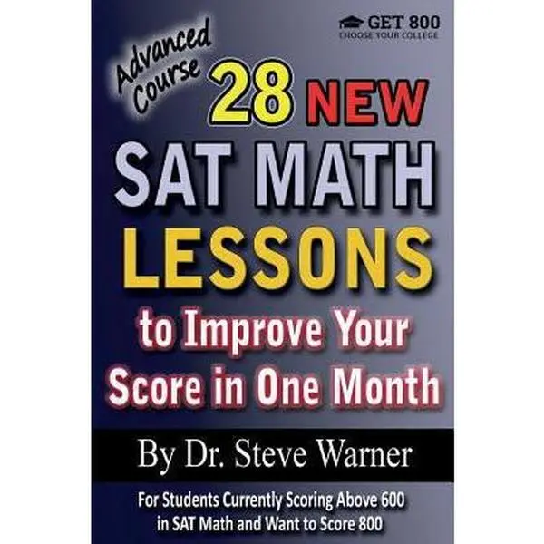 USED Book - 28 New SAT Math Lessons to Improve Your Score in One Month - Advanced Course: For Students Currently Scoring Above 600 in SAT Math and Want to Score 800 by Steve Warner (Paperback) - english