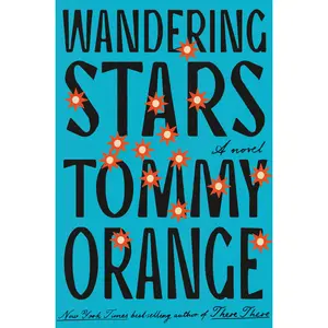 Wandering Stars -- Tommy Orange - Hardcover