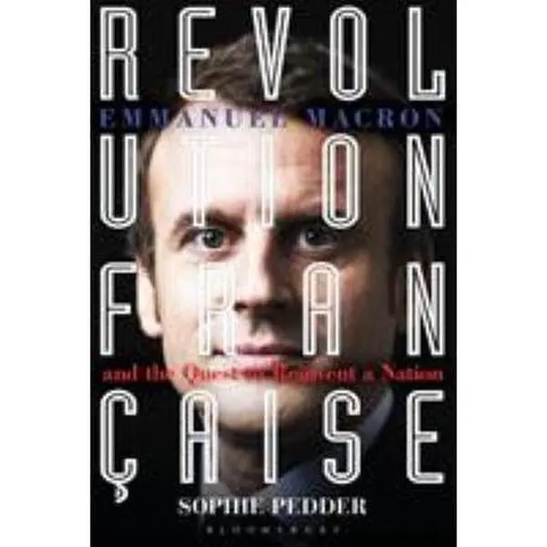 USED Book - Revolution Française: Emmanuel Macron and the Quest to Reinvent a Nation by Pedder, Sophie (Hardcover) - english