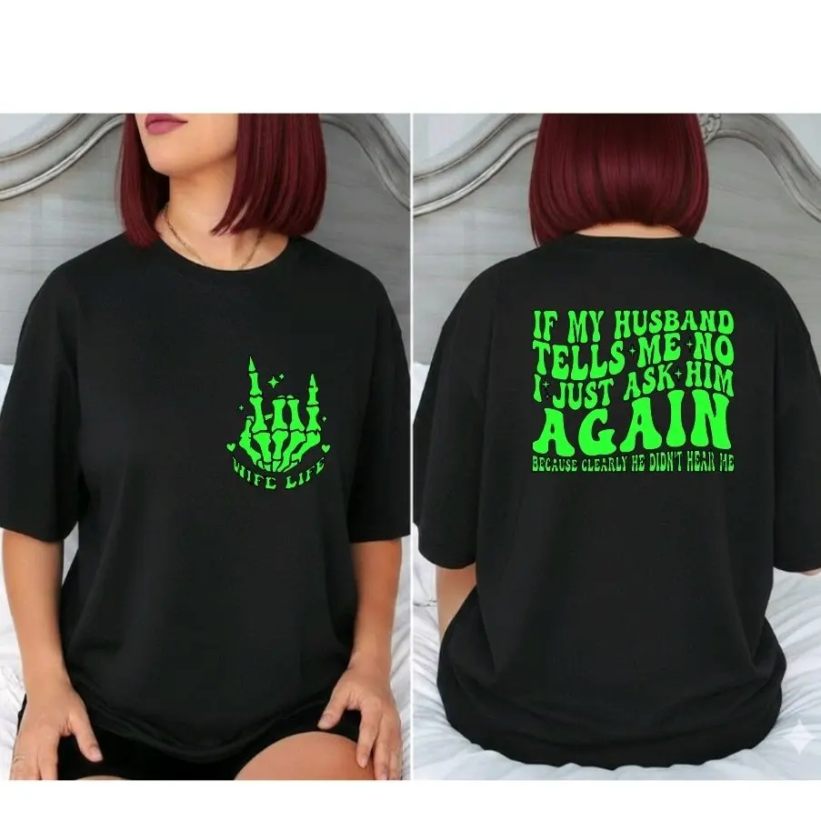 wife shirt funny when my husband tells me no humor retro wavy lettering popular lime green wifey Short sleeve t-shirt