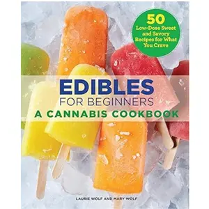Edibles for Beginners: A Cannabis Cookbook