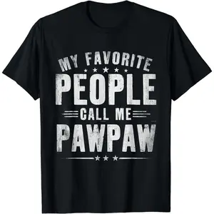 Cotton Short Sleeve Mens My Favorite People Call Me Pawpaw Shirt Father'S Day T-Shirt For Men Women