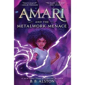 Amari and the Metalwork Menace (Supernatural Investigations: Volume Number 4) by B. B. Alston [Hardback Book]